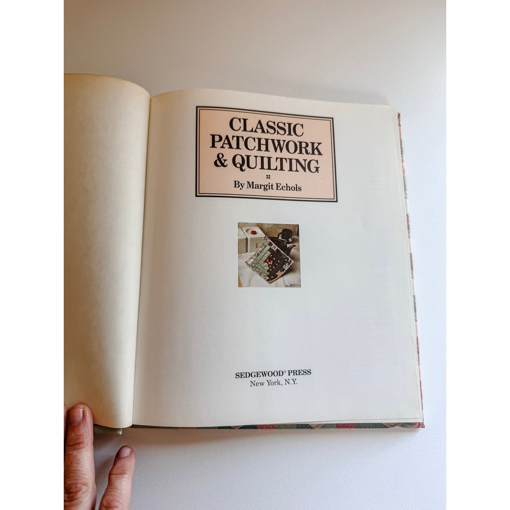 Classic Patchwork & Quilting Hardcover Book Margit Echols 1990 Sedgewood Press - Picture 2 of 11